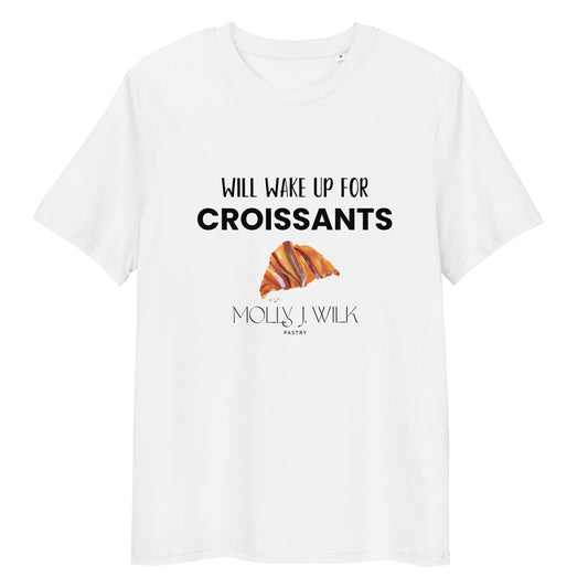 Will Wake Up For Croissants T-Shirt